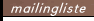 mailingliste